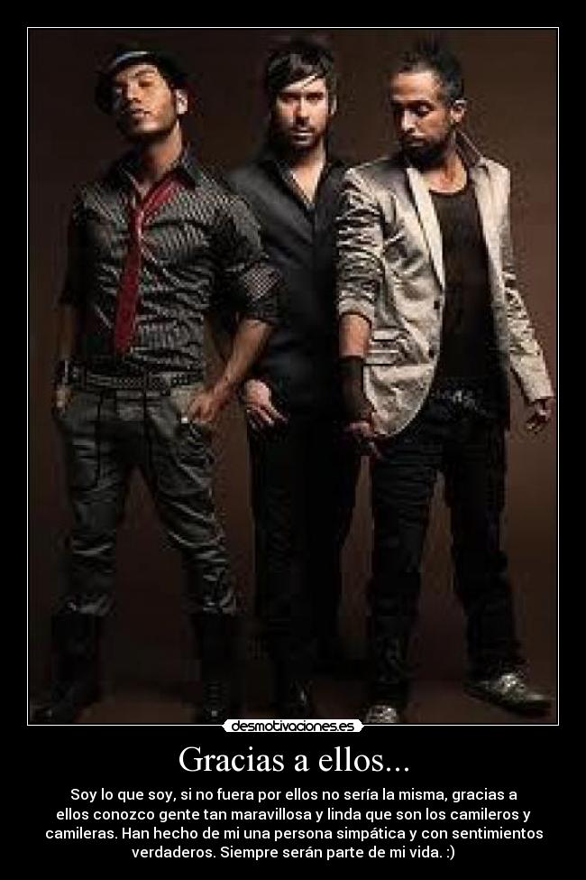 Gracias a ellos... - Soy lo que soy, si no fuera por ellos no sería la misma, gracias a
ellos conozco gente tan maravillosa y linda que son los camileros y
camileras. Han hecho de mi una persona simpática y con sentimientos
verdaderos. Siempre serán parte de mi vida. :)