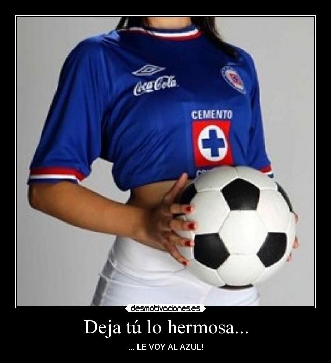 Deja tú lo hermosa... -