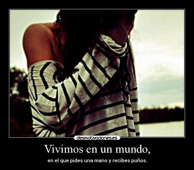 Vivimos en un mundo, -