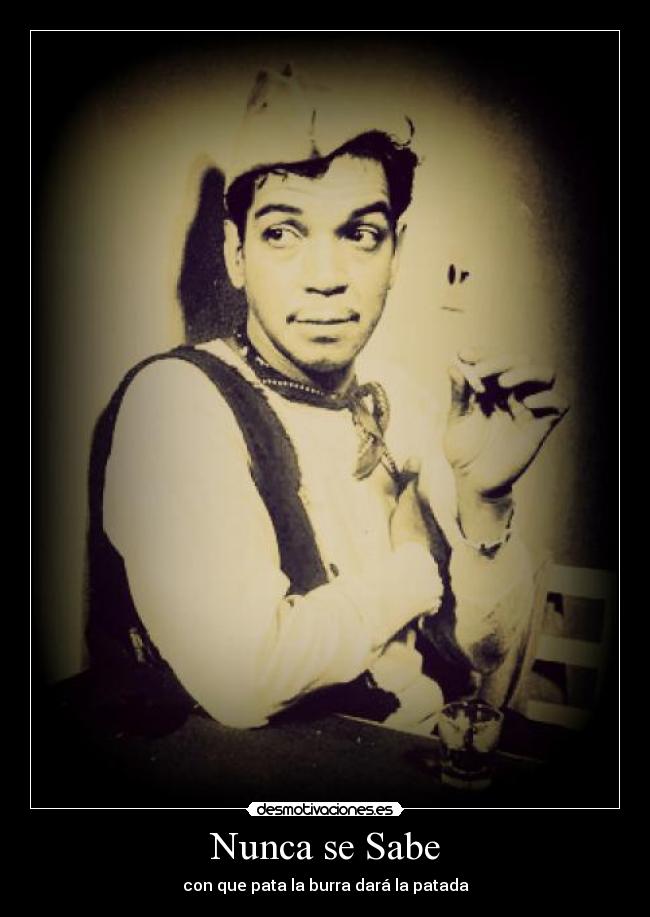 carteles soy mexicano pero cantinflas dejo legado todo mundo desmotivaciones