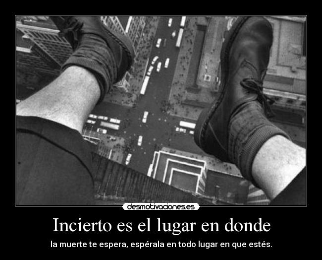 Incierto es el lugar en donde -