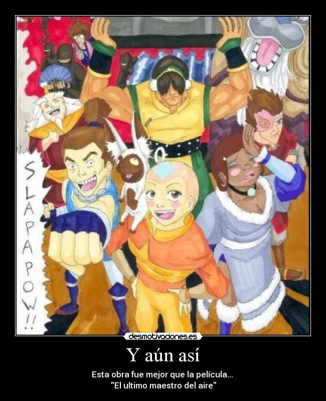 Y aún así - Esta obra fue mejor que la película...
El ultimo maestro del aire