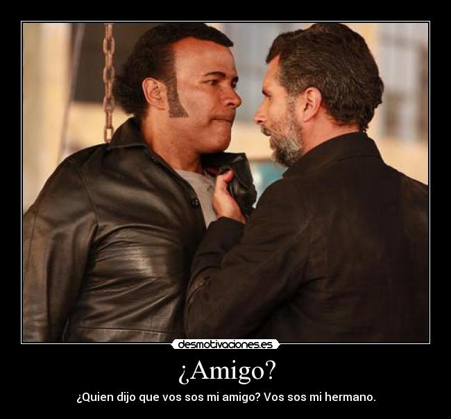 ¿Amigo? -