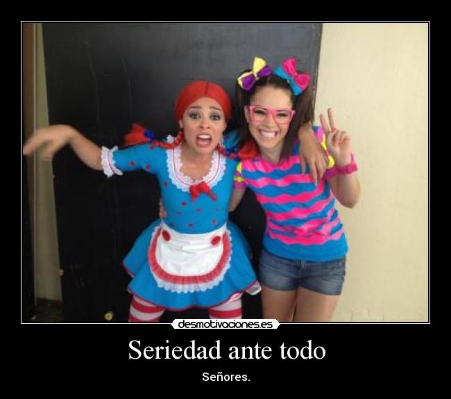 Seriedad ante todo - Señores.