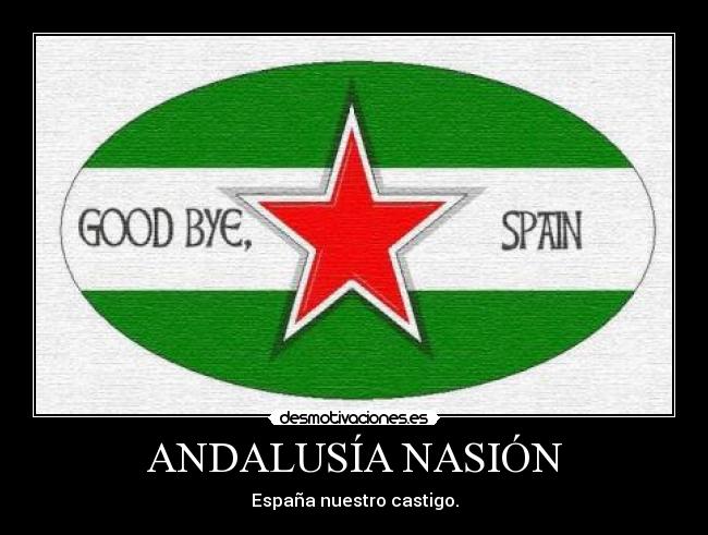 ANDALUSÍA NASIÓN - España nuestro castigo.
