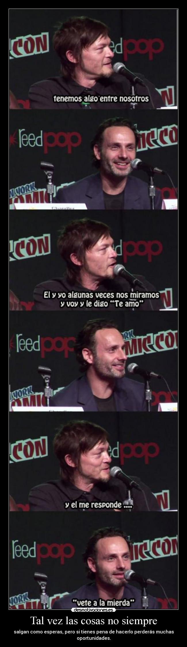 Tal vez las cosas no siempre -