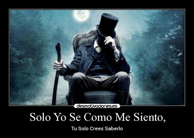 Solo Yo Se Como Me Siento, -