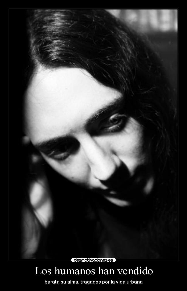 Los humanos han vendido - barata su alma, tragados por la vida urbana