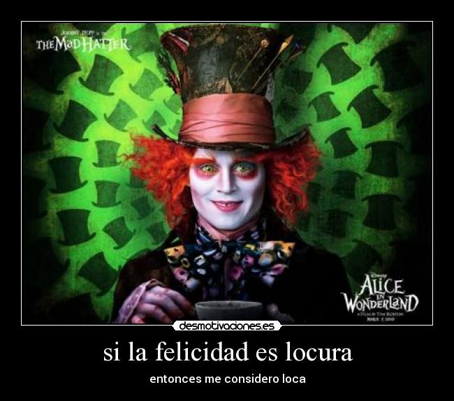 si la felicidad es locura -