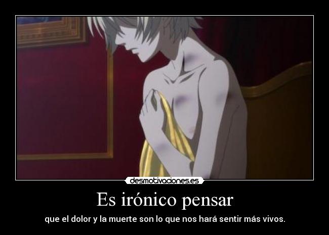 Es irónico pensar - 