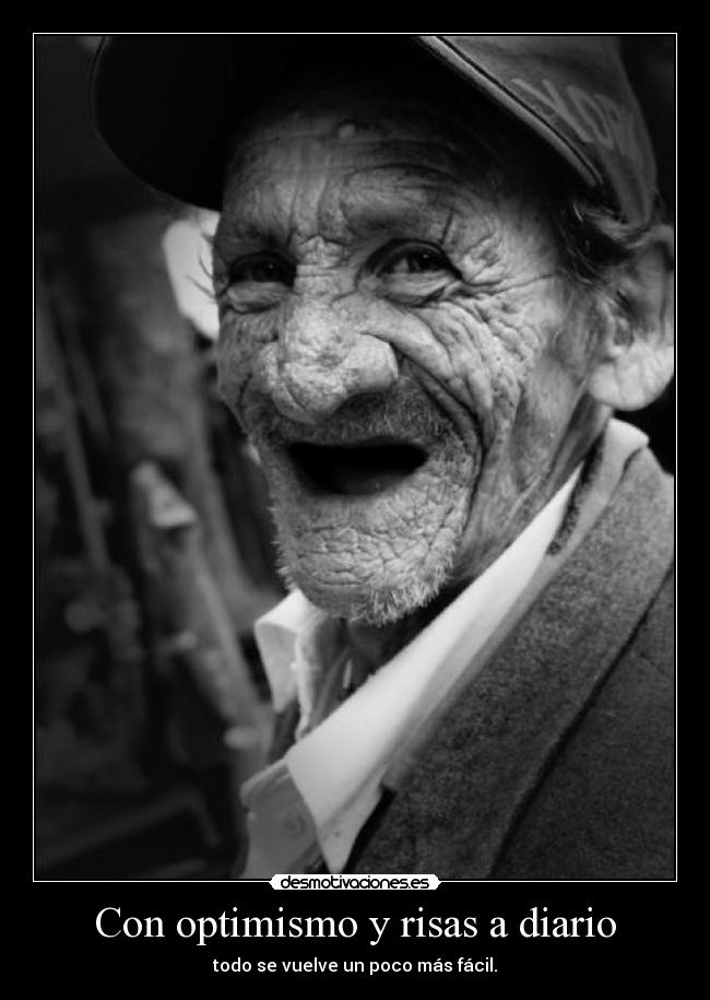 Con optimismo y risas a diario - todo se vuelve un poco más fácil.