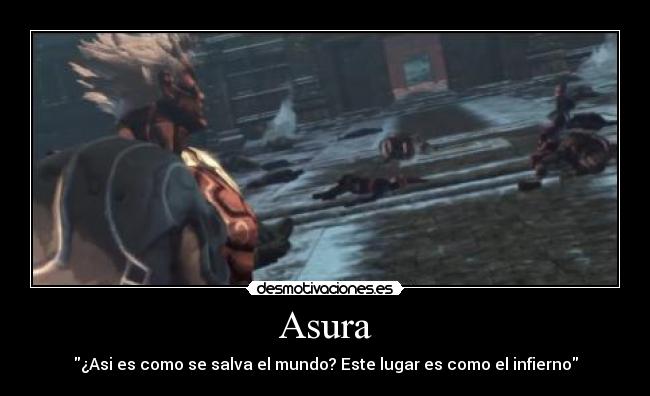 carteles caaf justiciaradical asura wrath theinmortals asesinato madre aria genocidio guerra desmotivaciones