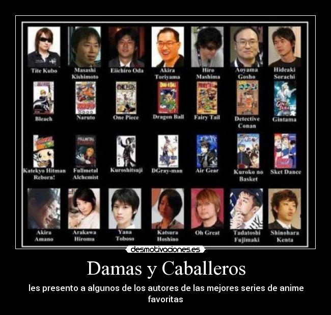 Damas y Caballeros - les presento a algunos de los autores de las mejores series de anime favoritas