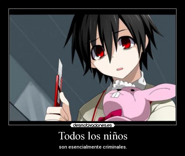 Todos los niños - son esencialmente criminales.