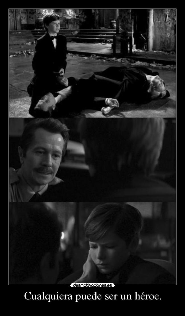 Cualquiera puede ser un héroe. - 