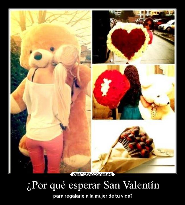 ¿Por qué esperar San Valentín -