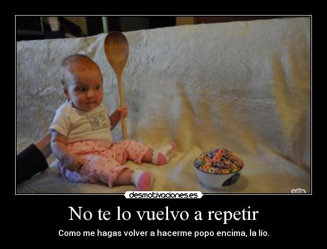 No te lo vuelvo a repetir -