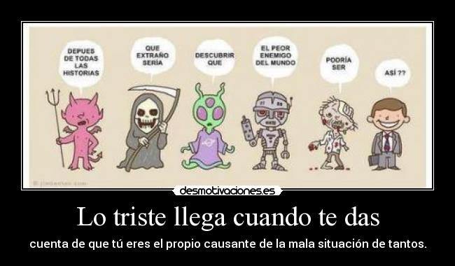 Lo triste llega cuando te das - 