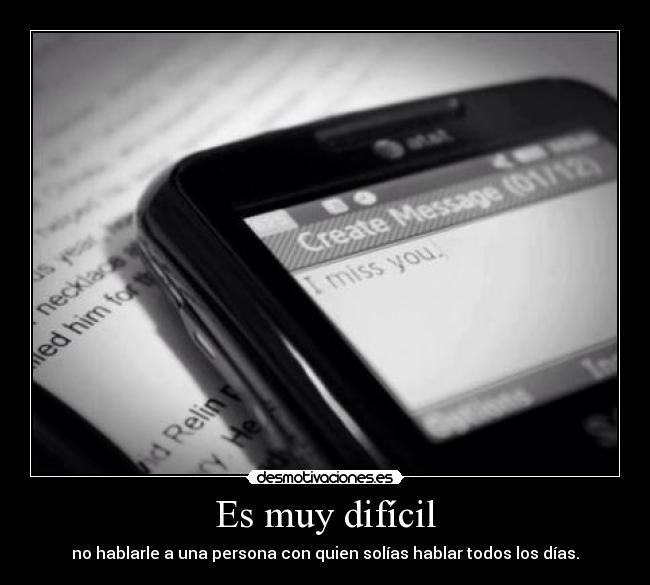 Es muy difícil -
