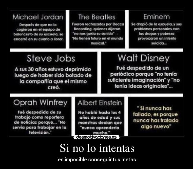 Si no lo intentas - es imposible conseguir tus metas