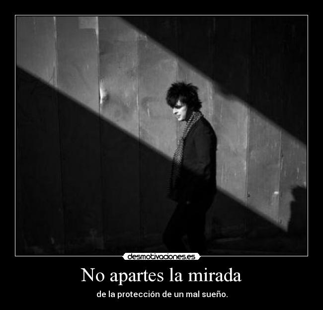No apartes la mirada - de la protección de un mal sueño.