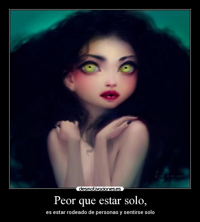 Peor que estar solo, - 