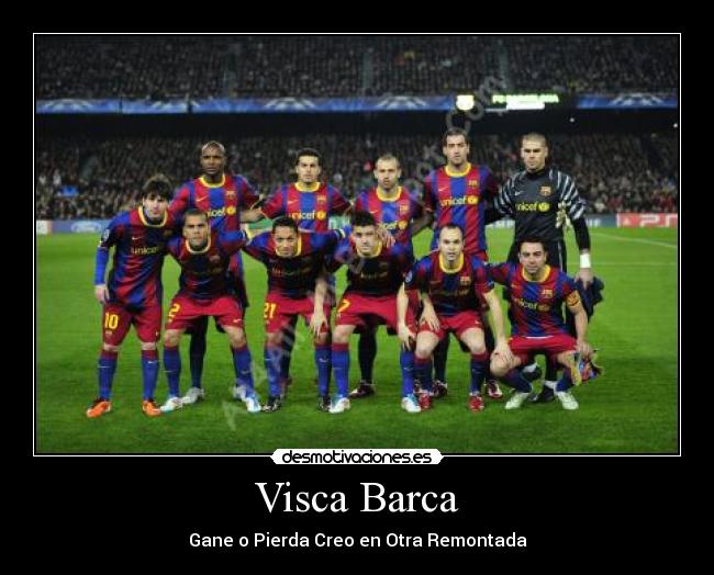 Visca Barca - Gane o Pierda Creo en Otra Remontada