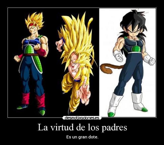 carteles padres bardock goku gohan virtud padres dragon ball hijo gran desmotivaciones