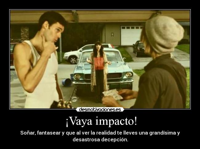 carteles vaya impacto jajajajaja pobre chica queria galan este resulto gay jajaja desmotivaciones