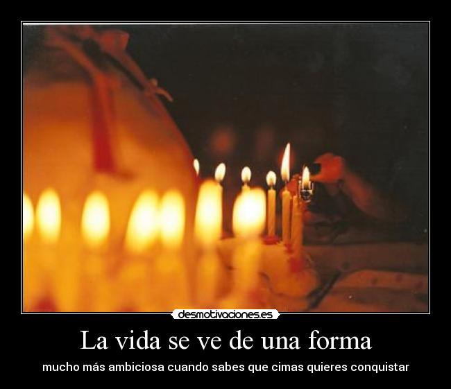La vida se ve de una forma - 