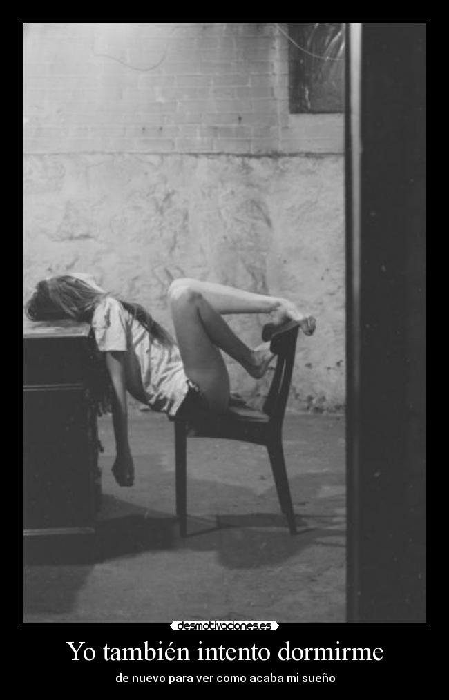 Yo también intento dormirme -