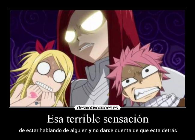 Esa terrible sensación - de estar hablando de alguien y no darse cuenta de que esta detrás