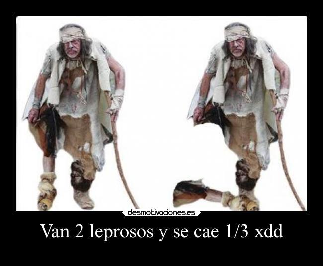 Van 2 leprosos y se cae 1/3 xdd - 