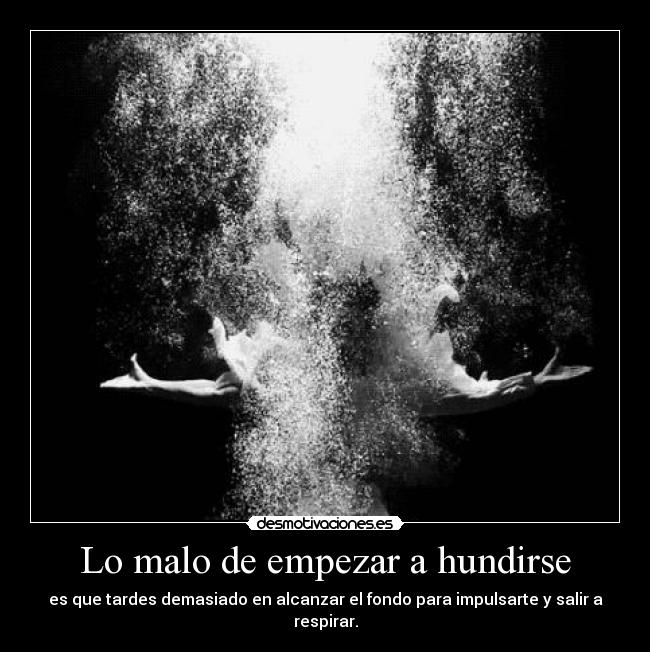 Lo malo de empezar a hundirse -