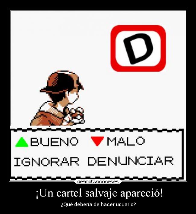 ¡Un cartel salvaje apareció! - ¿Qué debería de hacer usuario?