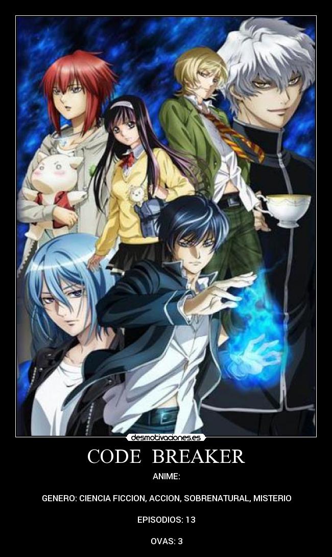 CODE BREAKER - ANIME:
GENERO: CIENCIA FICCION, ACCION, SOBRENATURAL, MISTERIO
EPISODIOS: 13
OVAS: 3