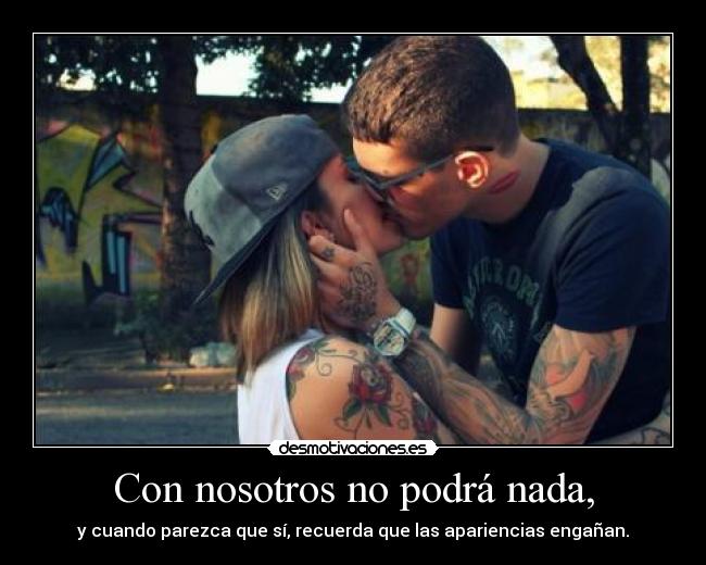 Con nosotros no podrá nada, - 
