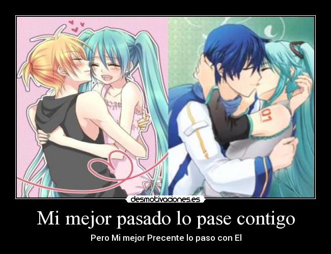 carteles pasado pasado precente amoroso anime vocaloid miku hatsune len kagamine kaito shion desmotivaciones