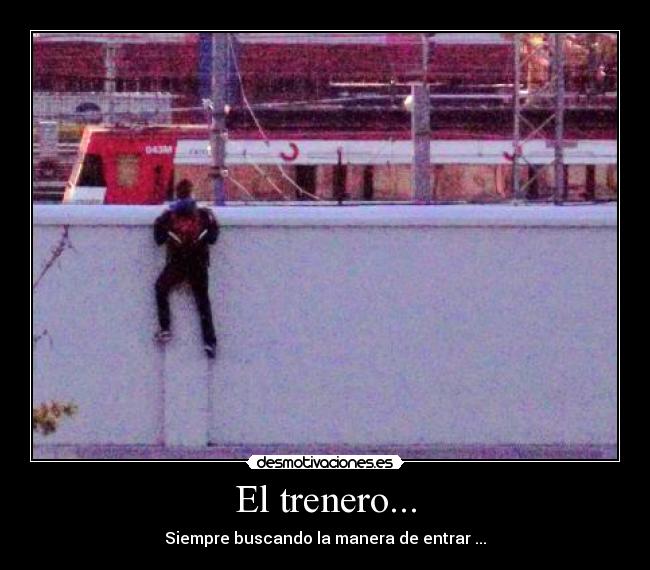 El trenero... -