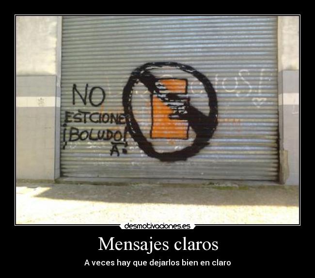Mensajes claros - A veces hay que dejarlos bien en claro