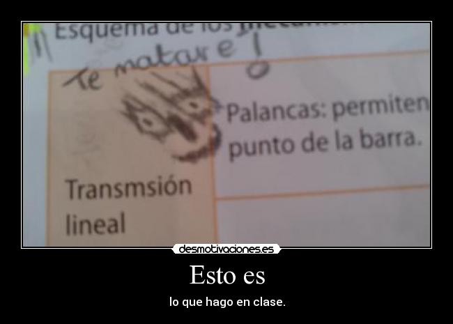 Esto es - lo que hago en clase.