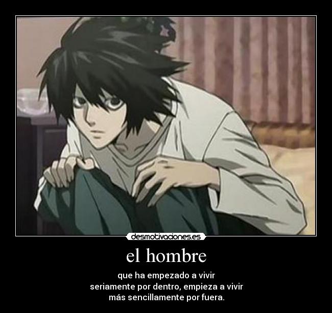 el hombre - que ha empezado a vivir
seriamente por dentro, empieza a vivir
más sencillamente por fuera.