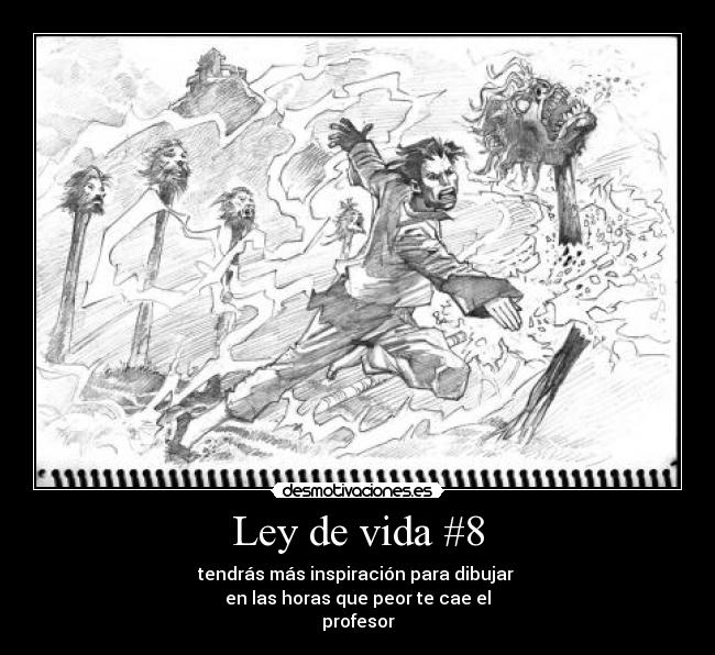 carteles vida ley vida desmotivaciones