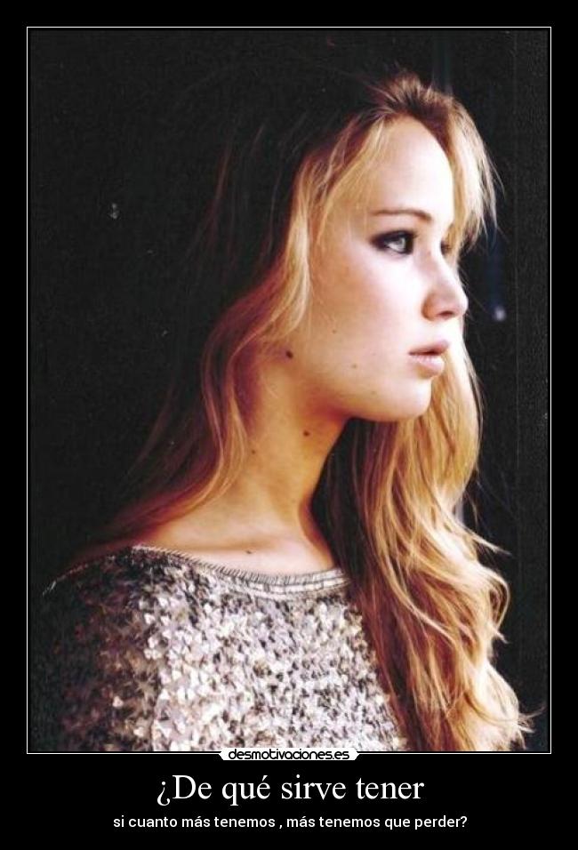 ¿De qué sirve tener -