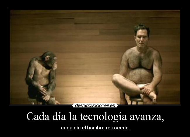 Cada día la tecnología avanza, - 