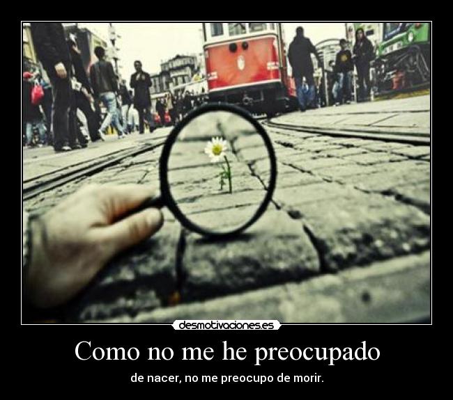Como no me he preocupado - 
