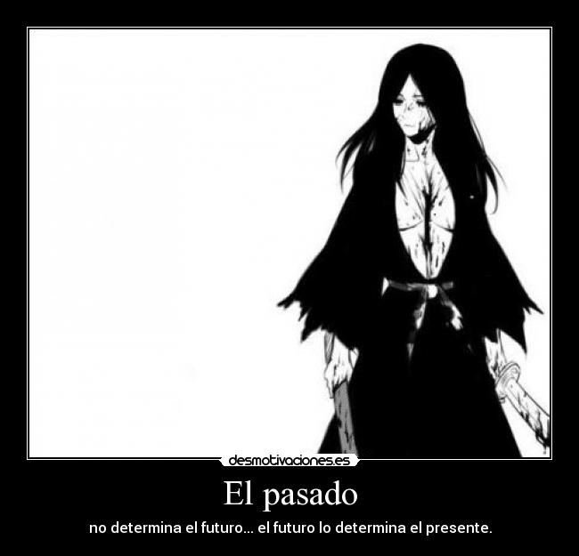 carteles pasado bleach unohana yachiru retsu harukaze pasado futuro prensente manga anime shinigami desmotivaciones