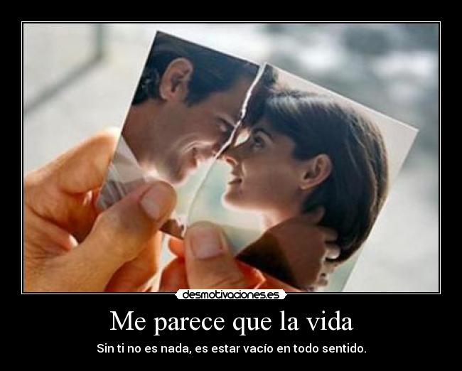 Me parece que la vida - 