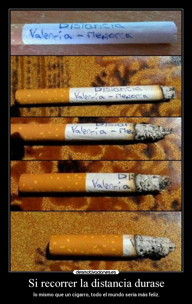 Si recorrer la distancia durase - 