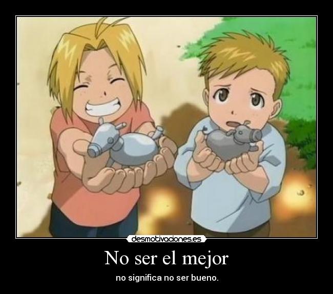 No ser el mejor - no significa no ser bueno.